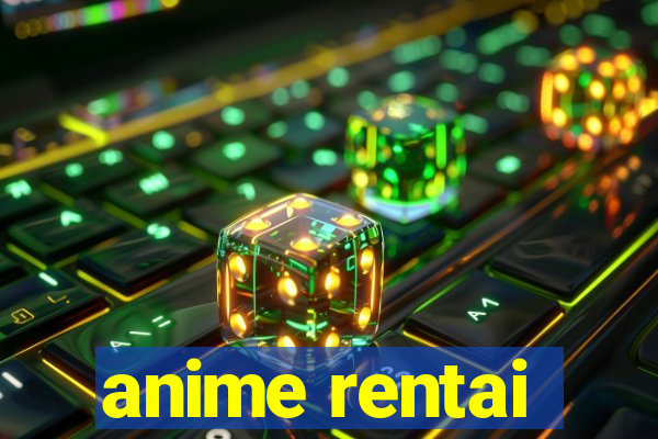 anime rentai